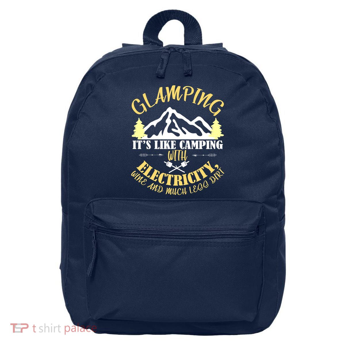 Glamping Like Camping With Electricity Wine Less Dirt 16 in Basic Backpack