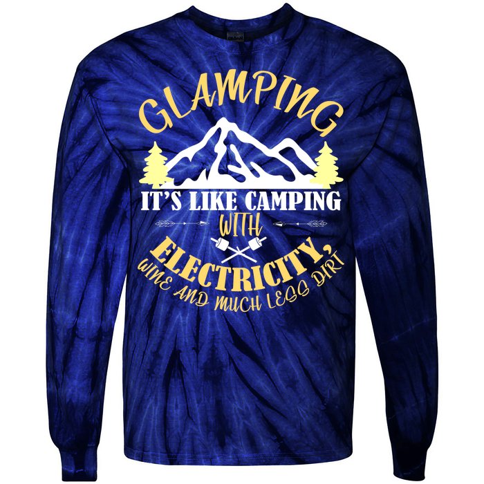 Glamping Like Camping With Electricity Wine Less Dirt Tie-Dye Long Sleeve Shirt