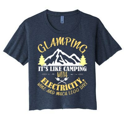 Glamping Like Camping With Electricity Wine Less Dirt Women's Crop Top Tee