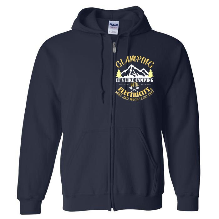 Glamping Like Camping With Electricity Wine Less Dirt Full Zip Hoodie