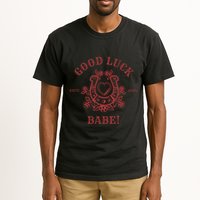 Good Luck Babe Tall T-Shirt