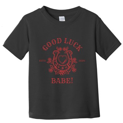 Good Luck Babe Toddler T-Shirt