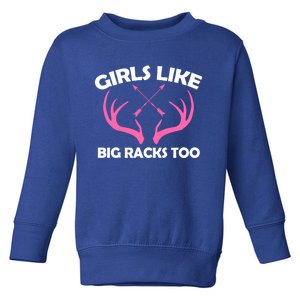 Girls Like Big Racks Too Deer Buck Hunting Deer Hunters Gift Toddler Sweatshirt