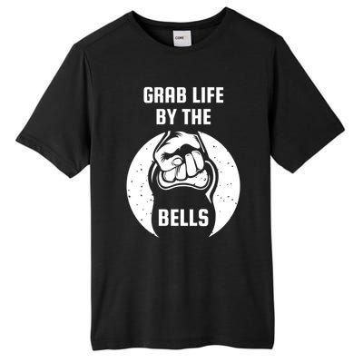 Grab Life By The Bell I Kettlebell Fitness Training Dumbbell Great Gift Tall Fusion ChromaSoft Performance T-Shirt