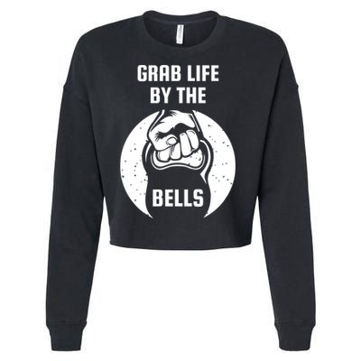 Grab Life By The Bell I Kettlebell Fitness Training Dumbbell Great Gift Cropped Pullover Crew