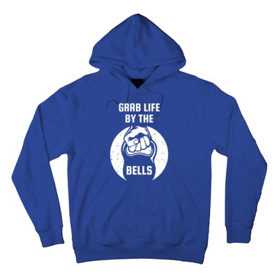 Grab Life By The Bell I Kettlebell Fitness Training Dumbbell Great Gift Hoodie