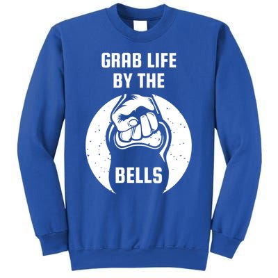 Grab Life By The Bell I Kettlebell Fitness Training Dumbbell Great Gift Sweatshirt