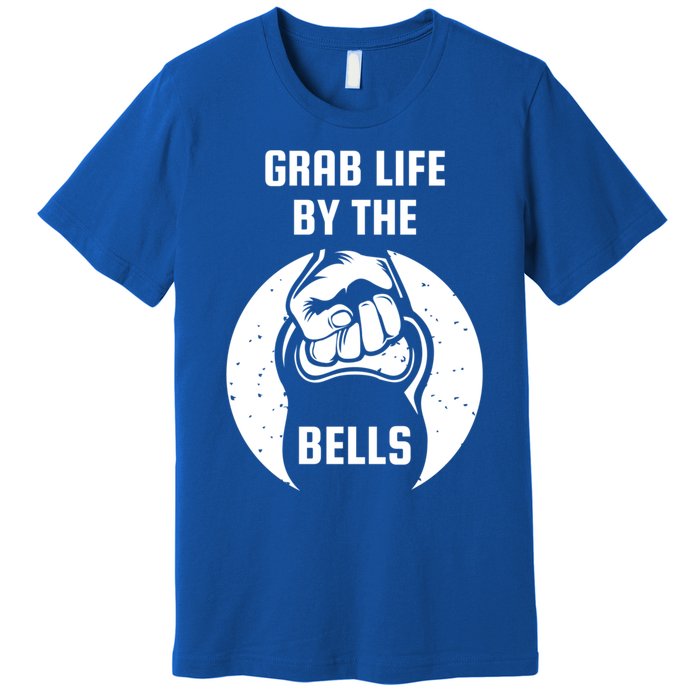 Grab Life By The Bell I Kettlebell Fitness Training Dumbbell Great Gift Premium T-Shirt