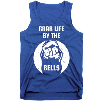 Grab Life By The Bell I Kettlebell Fitness Training Dumbbell Great Gift Tank Top