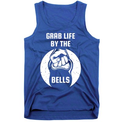 Grab Life By The Bell I Kettlebell Fitness Training Dumbbell Great Gift Tank Top