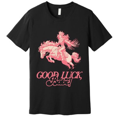 Good Luck Babe Retro 90s Birthday Gifts Premium T-Shirt
