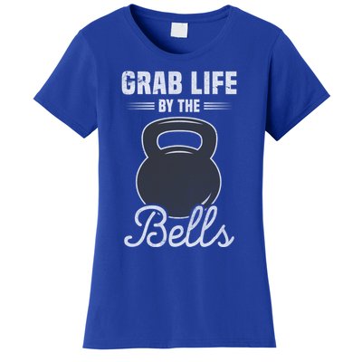 Grab Life By The Bells Gift Funny Kettlebell Swing Workout Gift Women's T-Shirt