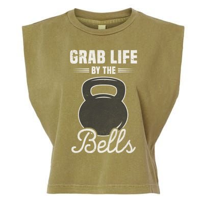 Grab Life By The Bells Gift Funny Kettlebell Swing Workout Gift Garment-Dyed Women's Muscle Tee