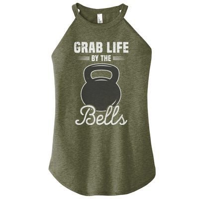 Grab Life By The Bells Gift Funny Kettlebell Swing Workout Gift Women's Perfect Tri Rocker Tank