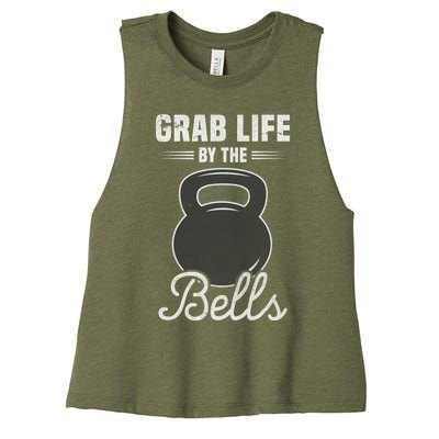 Grab Life By The Bells Gift Funny Kettlebell Swing Workout Gift Women's Racerback Cropped Tank