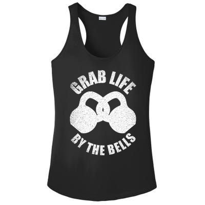 Grab Life By The Bells Gift Kettlebell Pun Gift Gym Motivational Funny Gift Ladies PosiCharge Competitor Racerback Tank