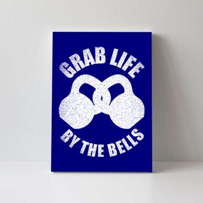 Grab Life By The Bells Gift Kettlebell Pun Gift Gym Motivational Funny Gift Canvas