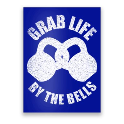 Grab Life By The Bells Gift Kettlebell Pun Gift Gym Motivational Funny Gift Poster