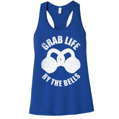 Grab Life By The Bells Gift Kettlebell Pun Gift Gym Motivational Funny Gift Women's Racerback Tank