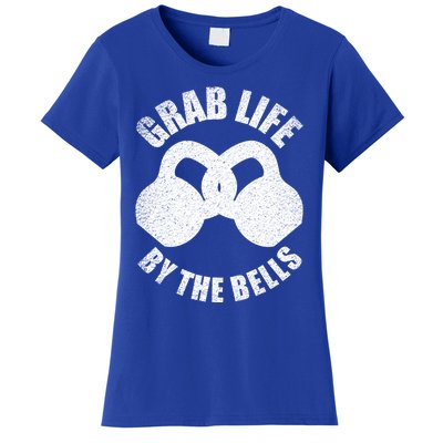 Grab Life By The Bells Gift Kettlebell Pun Gift Gym Motivational Funny Gift Women's T-Shirt