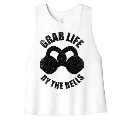 Grab Life By The Bells Gift Kettlebell Pun Gift Gym Motivational Funny Gift Women's Racerback Cropped Tank