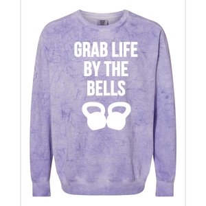 Grab Life By The Bells Kettlebells Great Gift Colorblast Crewneck Sweatshirt