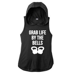 Grab Life By The Bells Kettlebells Great Gift Ladies PosiCharge Tri-Blend Wicking Draft Hoodie Tank