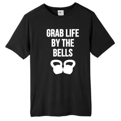 Grab Life By The Bells Kettlebells Great Gift Tall Fusion ChromaSoft Performance T-Shirt