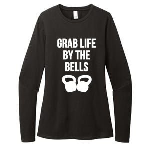 Grab Life By The Bells Kettlebells Great Gift Womens CVC Long Sleeve Shirt