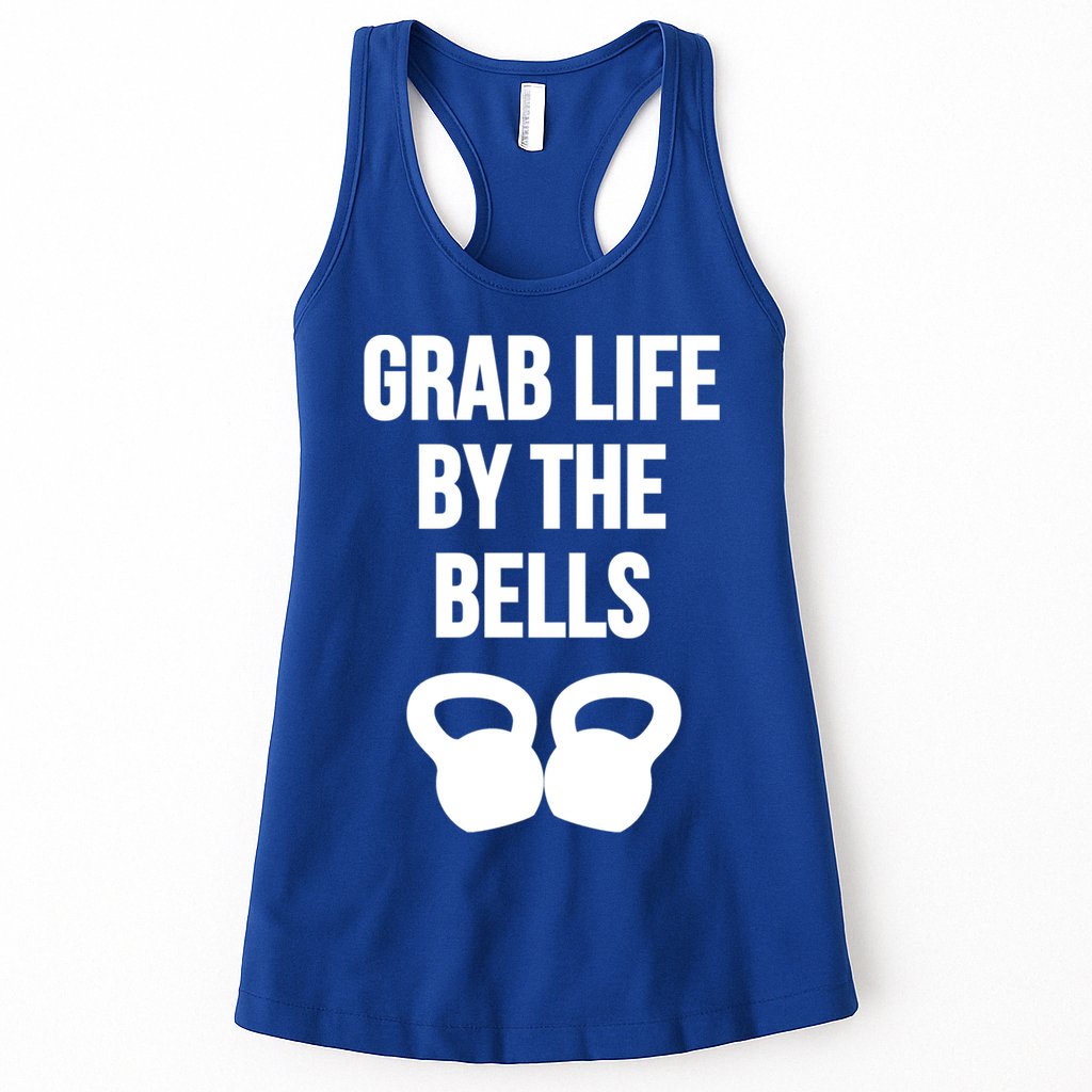 Grab Life By The Bells Kettlebells Great Gift Womens Tank Top