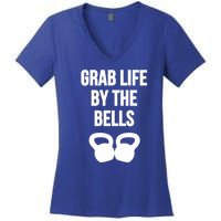 Grab Life By The Bells Kettlebells Great Gift Women's V-Neck T-Shirt