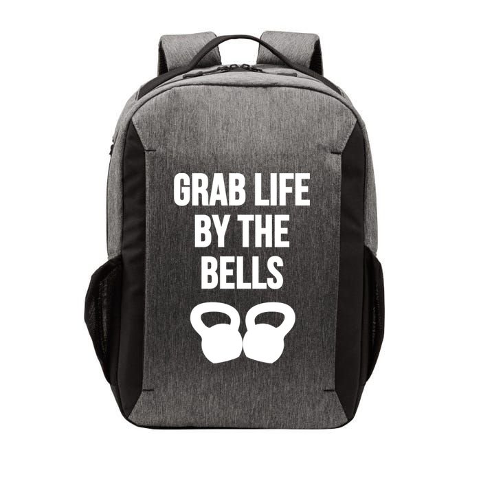 Grab Life By The Bells Kettlebells Great Gift Vector Backpack