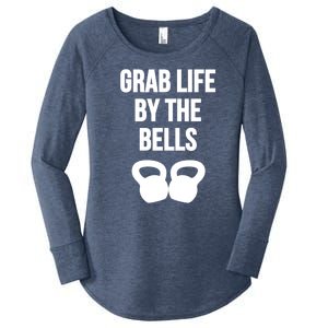 Grab Life By The Bells Kettlebells Great Gift Women's Perfect Tri Tunic Long Sleeve Shirt