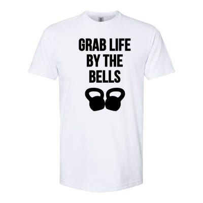 Grab Life By The Bells Kettlebells Great Gift Softstyle® CVC T-Shirt