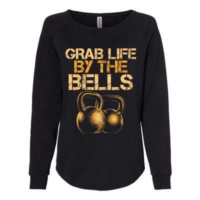 Grab Life By The Bells Kettlebells Workout Gym Bodybuilder Cool Gift Womens California Wash Sweatshirt