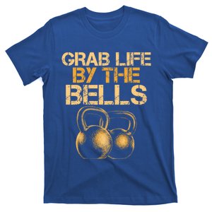 Grab Life By The Bells Kettlebells Workout Gym Bodybuilder Cool Gift T-Shirt