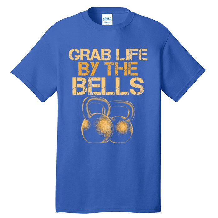 Grab Life By The Bells Kettlebells Workout Gym Bodybuilder Cool Gift Tall T-Shirt