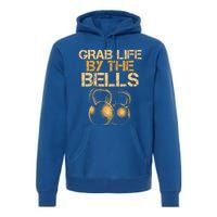 Grab Life By The Bells Kettlebells Workout Gym Bodybuilder Cool Gift Premium Hoodie