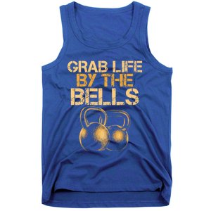 Grab Life By The Bells Kettlebells Workout Gym Bodybuilder Cool Gift Tank Top