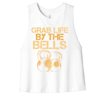 Grab Life By The Bells Kettlebells Workout Gym Bodybuilder Cool Gift Women's Racerback Cropped Tank