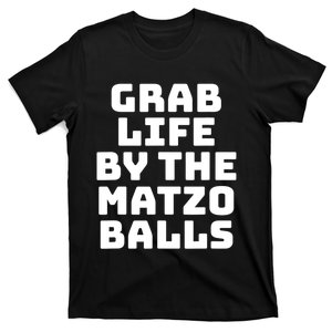 Grab Life By The Matzo Balls Funny Passover Jewish Matzah T-Shirt