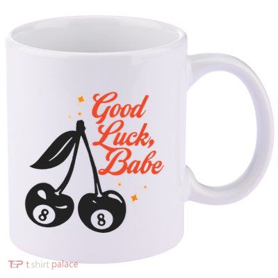 Good Luck Babe 11oz C Handle Ceramic Mug