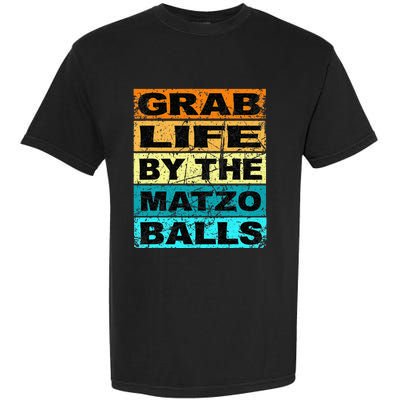 Grab Life By The Matzo Balls Kosher Passover Garment-Dyed Heavyweight T-Shirt