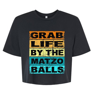 Grab Life By The Matzo Balls Kosher Passover Bella+Canvas Jersey Crop Tee