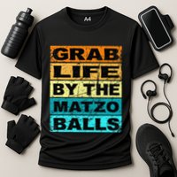 Grab Life By The Matzo Balls Kosher Passover Cooling Performance Crew T-Shirt