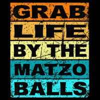 Grab Life By The Matzo Balls Kosher Passover Cooling Performance Crew T-Shirt