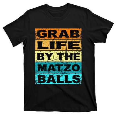 Grab Life By The Matzo Balls Kosher Passover T-Shirt