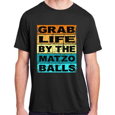 Grab Life By The Matzo Balls Kosher Passover Adult ChromaSoft Performance T-Shirt