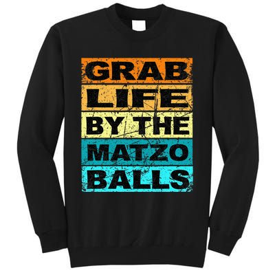 Grab Life By The Matzo Balls Kosher Passover Tall Sweatshirt