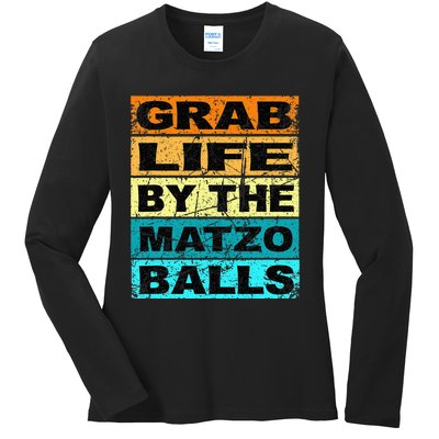 Grab Life By The Matzo Balls Kosher Passover Ladies Long Sleeve Shirt